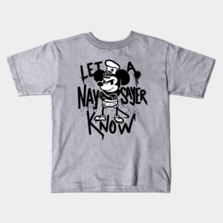 Let a Naysayer Know Kids T-Shirt